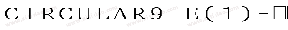 CIRCULAR9 E(1)字体转换